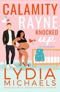 Calamity Rayne Knocked Up (Calamity Rayne #5) by Lydia Michaels