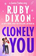 Clonely You (Sunrise Cantina #2) by Ruby Dixon