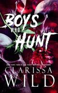 Boys Who Hunt by Clarissa Wild