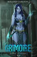 Grimoire (Becoming the Paladin #3) by Roland Carlsson