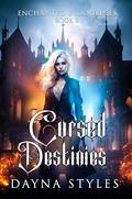 Cursed Destinies (Enchanted Bloodlines #2) by Dayna Styles
