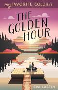 My Favorite Color is the Golden Hour (My Favorite Color #2) by Eva Austin