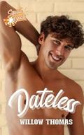 Dateless (Squad Goals #3) by Willow Thomas