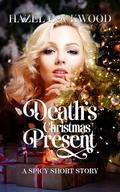 Death's Christmas Present: A Spicy Short Story by Hazel Rockwood