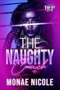 The Naughty Coach by Monae Nicole