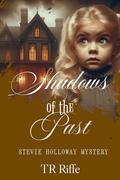 Shadows of the Past: Blood Gold Stevie Holloway Mystery by T.R. Riffe