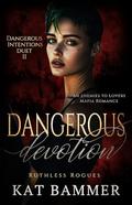 Dangerous Devotion by Kat Bammer