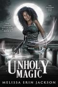 Unholy Magic (The Charm Collector #3) by Melissa Erin Jackson
