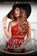 The Hotwife Craves More (My Hotwife, My Best Friend #2) by Grace Beaumont