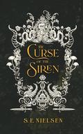 The Curse of the Siren by S. E. Nielsen