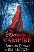 Beauty and the Vampire (Beauty and the Vampire Trilogy #1) by Demelza Brown