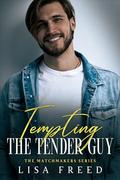 Tempting the Tender Guy (The Matchmakers #6) by Lisa Freed