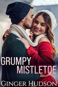 Grumpy Mistletoe (Small Town Romance in Love Springs #7) by Ginger Hudson