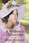 A Widow's Salvation: Book Eight of The Cotillion Ball Series by Becky Lower