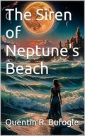 The Siren of Neptune's Beach by Quentin R. Bufogle