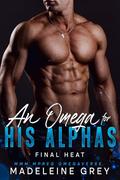 An Omega for His Alphas: Final Heat (An Omega for His Alphas #3) by Madeleine Grey