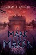 Mark of the Maker (The Maker #1) by Sharon K. Angelici