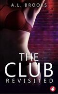 The Club Revisited (The Club #2) by A.L. Brooks