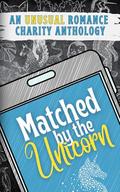Matched by the Unicorn: An Unusual Romance Charity Anthology by Latrexa Nova
