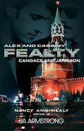 Fealty (Alex and Cassidy/By Design Crossover #2) by J.A. Armstrong