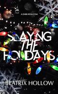 Slaying the Holidays by Lux Oleander