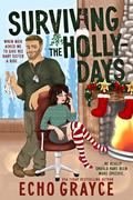 Surviving the Holly-Days by Echo Grayce