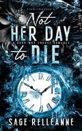 Not Her Day to Die (Star-Crossed #2) by Sage RelleAnne