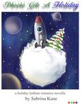 Phoebe Gets A Holiday: A Lesbian Holiday Romance Story by Sabrina Kane