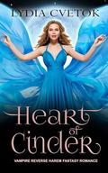 Heart of Cinder: Vampire Reverse Harem Fantasy Romance (Cinder's Vampire Clan Romance #4) by Lydia Cvetok