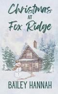 Christmas at Fox Ridge by Bailey Hannah