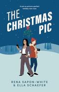 The Christmas Pic: A Sapphic Awakening Holiday Romance by Rena Sapon-White, Ella Schaefer