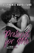 Pretend for Me by Stephanie Napolitano