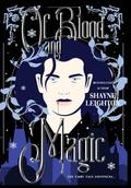 Of Blood and Magic by Shayne Leighton