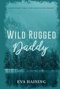 Wild Rugged Daddy by Eva Haining