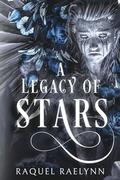 A Legacy of Stars (Fate and Legacy #2) by RAQUEL RAELYNN