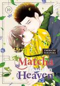 Matcha Made in Heaven Vol. 10 by Umebachi Yamanaka