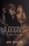 A Goon's Healing by Brii Taylor