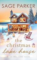 The Christmas Lake House by Sage Parker