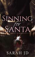 Sinning for Santa by Sarah J.D.