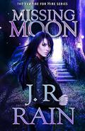 Missing Moon  #35) by J.R. Rain