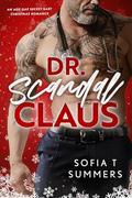 Dr. Scandal Claus: An Age Gap, Secret Baby, Christmas Romance by Sofia T Summers