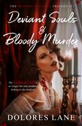 Deviant Souls & Bloody Murder (The Bloody Decades Trilogy #2) by Dolores Lane