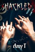 Shackled by Amy T.
