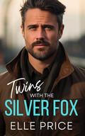 Twins With The Silver Fox : A Billionaire Boss, Age Gap Romance by Elle Price