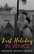 Last Holiday in Venice by Natalie-Nicole Bates