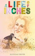 A Life of Inches by Douglas Esper