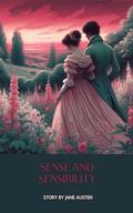 Sense and Sensibility (Illustrated): A Classic Tale of Love, Society, and the Struggle Between Heart and Mind by Hugh Thomson