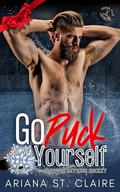 Go Puck Yourself (Power Play Off the Ice: Snowed In for the Holidays #1) by Ariana St. Claire