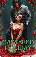 Mastered Holiday by Zaira DuMal