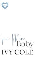 Ice Me Baby (Washington Wraiths #1) by Ivy Cole